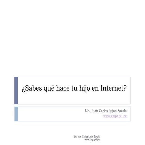 Sabes qué hace tu hijo en internet