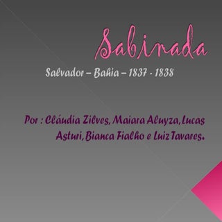 Sabinada... Trabalho. AçãO 1 Taquar...