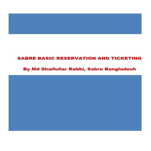 SABRE GDS BASIC RESERVATION AND TICKETING BY MD SHAIFULLAR RABBI