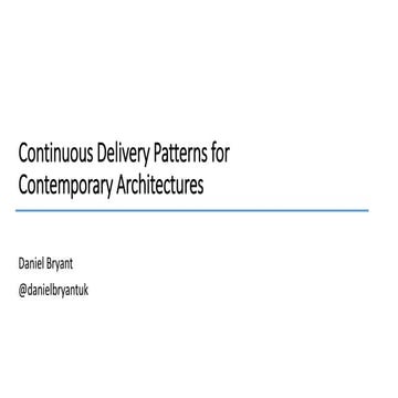 O'Reilly SACON NY 2018 "Continuous Delivery Patterns for Contemporary Archite...