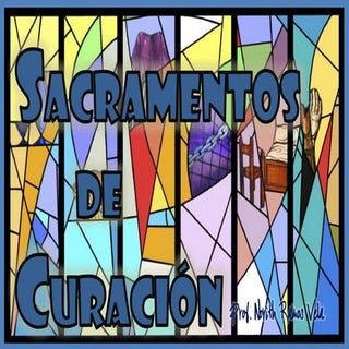 Sacramentos de Curación: Penitencia...
