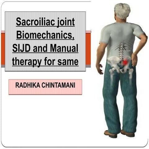 Sacroiliac joint biomechanics, dysfunctions, assessment and its manual therapy