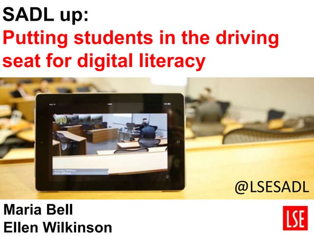 SADL up: Putting students in the driving seat for digital literacy. LILAC 2014