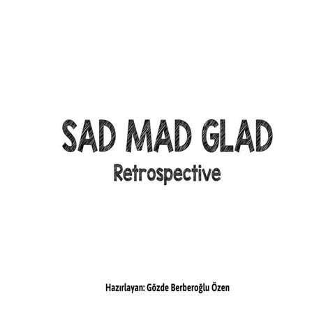 "Sad Mad Glad" Retrospective Yöntemi 