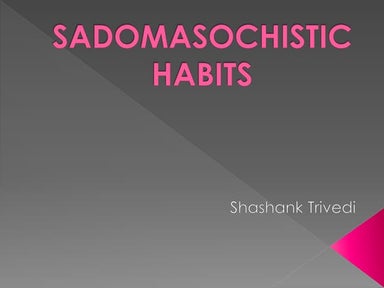 Sadomasochistic habits