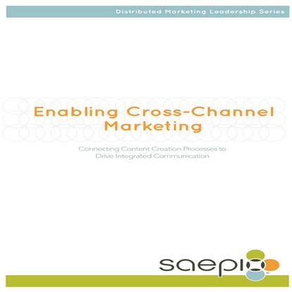 Enabling Cross-Channel Marketing: Connecting Content Creation Processes to Dr...
