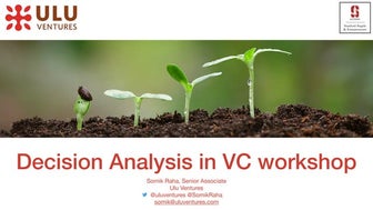 Decision Analysis in Venture Capital workshop for Stanford Angels and Entrepr...