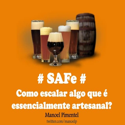 SAFe - Como escalar algo artesanal?