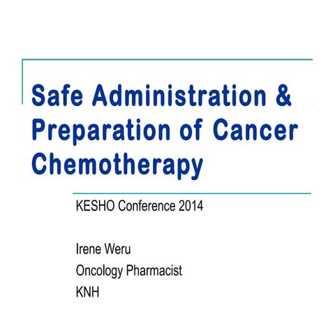 Safe administration & preparation of cancer chemotherapy by irene weru