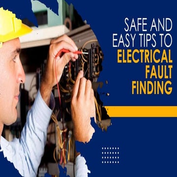 Safe and Easy Tips to Electrical Fault Finding