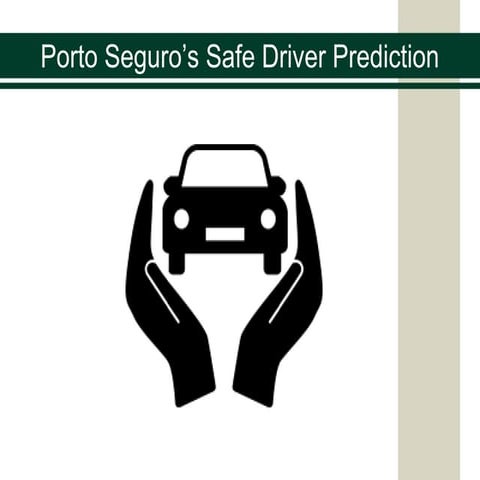 Porto Seguro’s Safe driver prediction | PPT