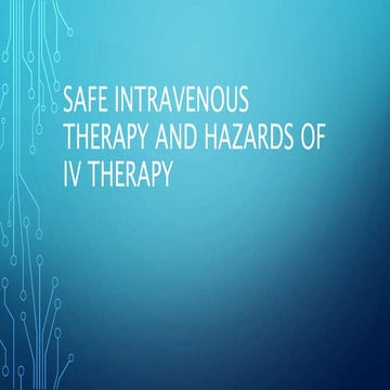 Safe intravenous therapy and hazards of iv therapy | PPTX