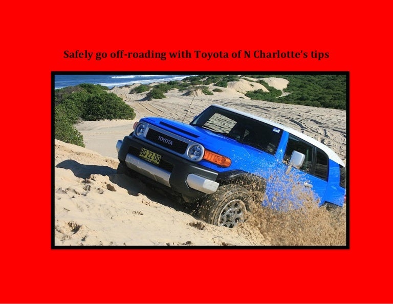 Toyota Of Charlotte >> Safely Go Off Roading With Toyota Of N Charlotte Tips Toyota Of Charlotte >> Safely Go Off Roading With Toyota Of N Charlotte Tips