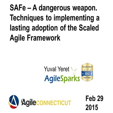 SAFe – A dangerous weapon: Techniques for implementing a lasting adoption of ...