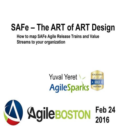 The Art of SAFe ART/VS Design - Agile Boston Meetup - Feb 2016