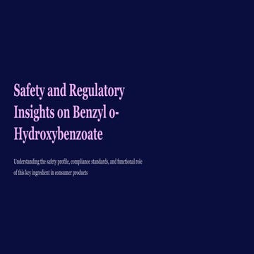 Safety-and-Regulatory-Insights-on-Benzyl-o-Hydroxybenzoate.pptx