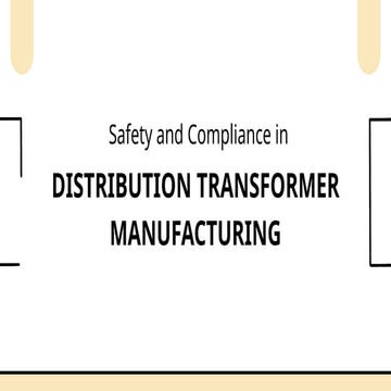 Safety and Compliance in Distribution Transformer Manufacturing.pptx