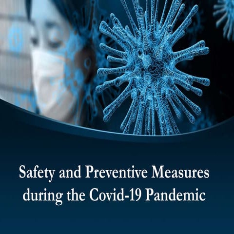 Safety and Preventive Measures during the Covid-19 Pandemic