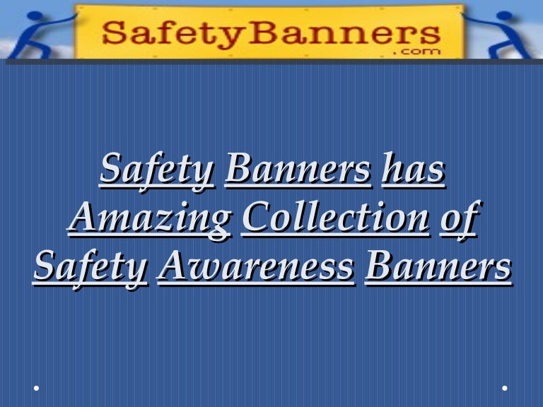 Safety Banners has Amazing Collection of Safety Awareness Banners