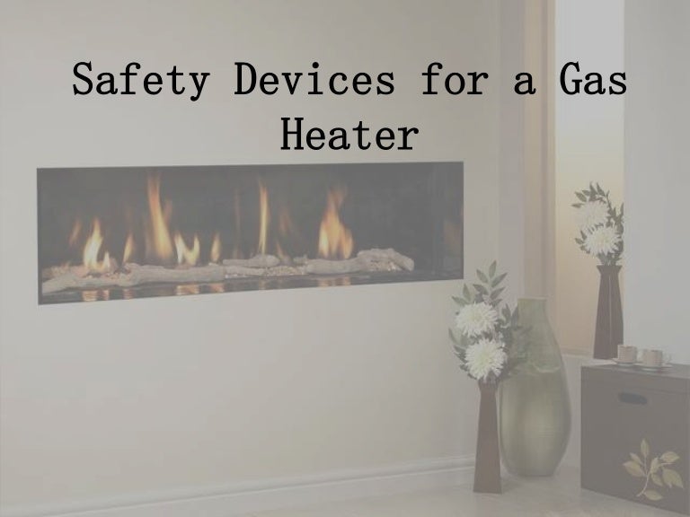 Safety Devices for a Gas Heater