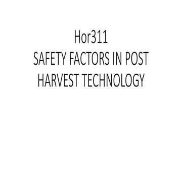 SAFETY FACTORS IN POST HARVEST TECHNOLOGY