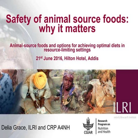 Safety of animal source foods: Why it matters