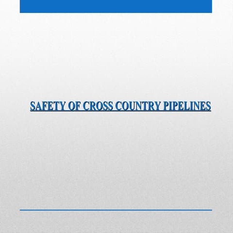 Safety of cross country pipelines