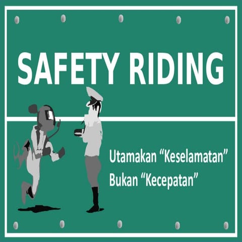 informasi keselamatan berkendara dengan mengenal safety riding.ppt