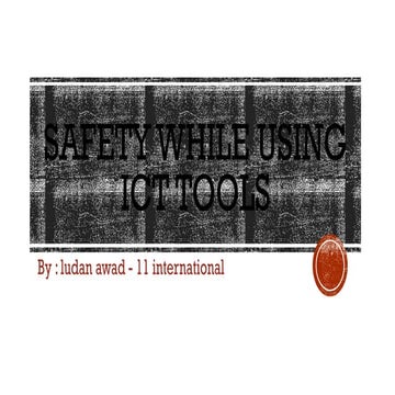 safety while using ict tools.ludan awad.pptx
