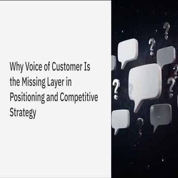Why Voice of Customer Is the Missing Layer in Positioning and ...