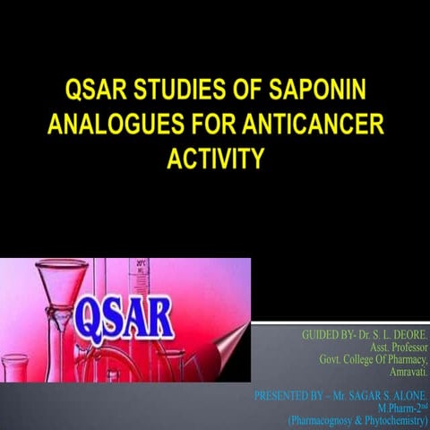 Sagar alone  qsar studies of saponin analogues for anticancer activity