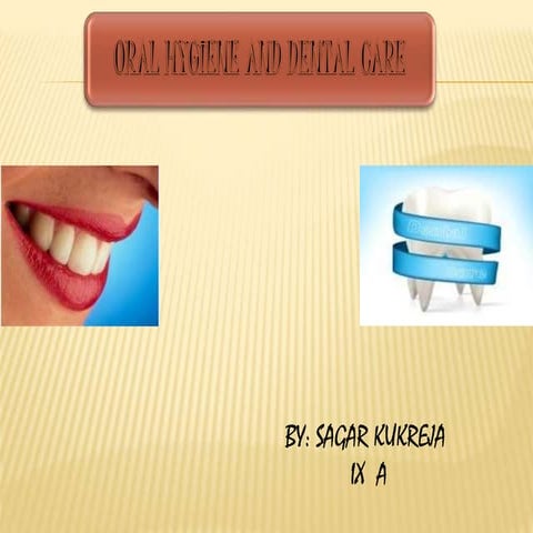 A PRESENTATION ON ORAL HYGENE
