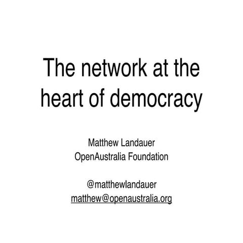 The Network at the Heart of Democracy
