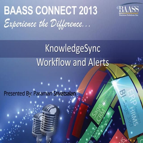 BAASS Connect 2013 - KnowledgeSync Workflow and Alerts