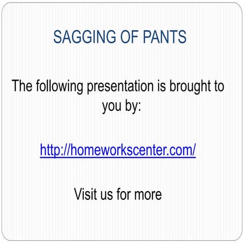 Sagging of pants