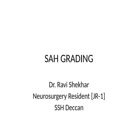 SAH Grading CAUSES OF SAH AND ITS DIFFERENT CAUSES.pptx