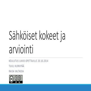 Sahkoiset kokeet ja arviointi