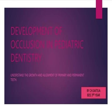 DEVELOPMENT OF OCCLUSION IN PEDIATRIC DENTISTRY
