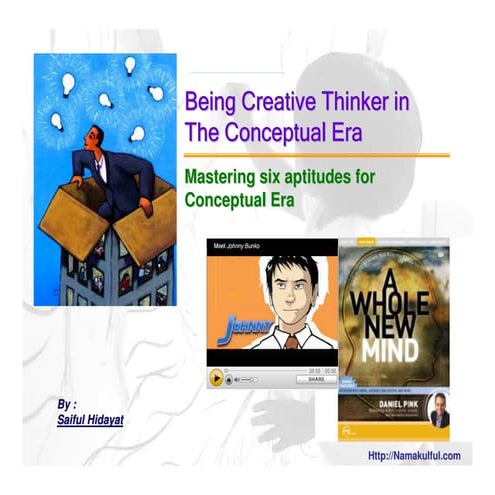 Saiful Hidayat Being Creative Thinker In The Conceptual Age