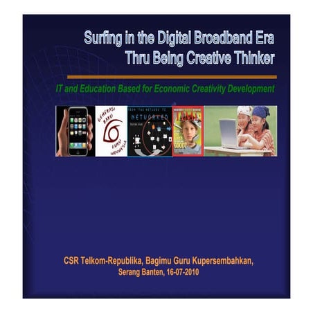 Saiful hidayat    surfing in the digital broadband era thru being creative th...
