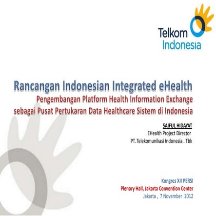 Saiful hidayat  09112012   rancangan ina integrated e-health persixii 1.1