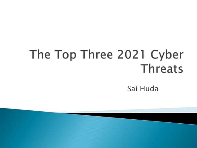 The Top Three 2021 Cyber Threats