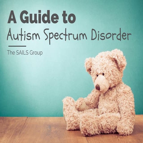 A Guide to Autism Spectrum Disorder (ASD) | PDF