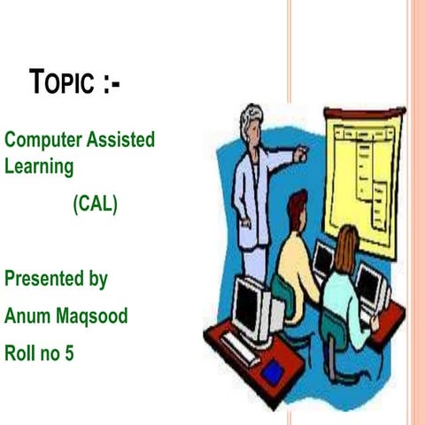 Computer Assisted Learning