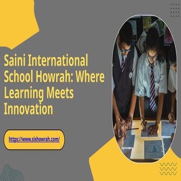 Saini International School Howrah: Quality CBSE Education | PPTX