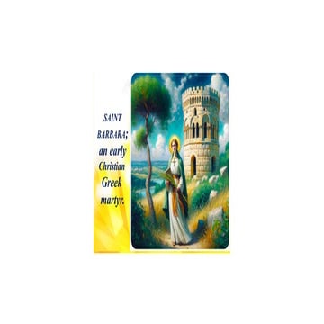 Saint Barbara, virgin and martyr in the roman era.pptx