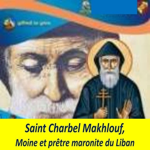 Saint Charbel Makhlouf, moine et pretre du Liban.pptx