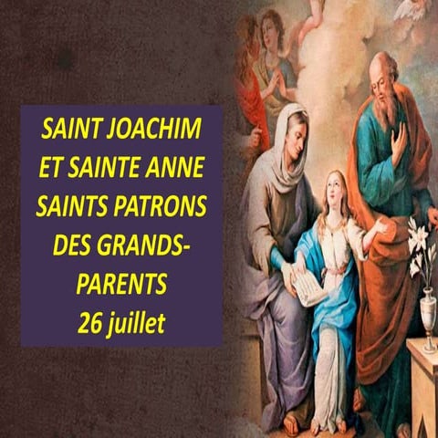 SAINT JOACHIM ET SAINTE ANNE, SAINTS PATRONS DES GRANDS-PARENTS.pptx