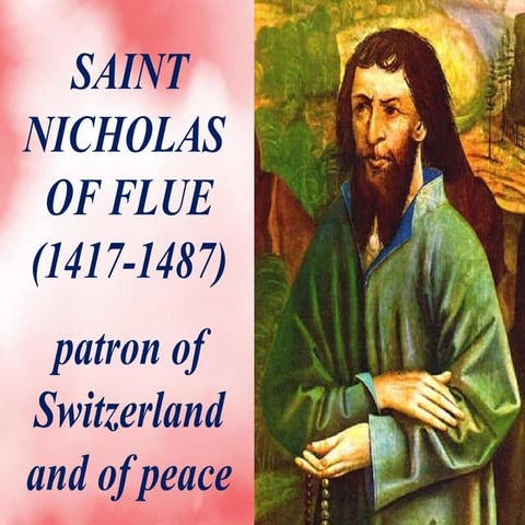 Saint Nicholas of Flue, patron of peace and Switzerland.pptx
