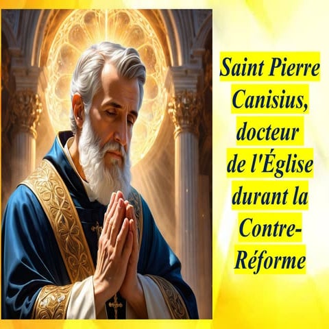 Saint Pierre Canisius, docteur de l'Église durant la Contre-Réforme.pptx